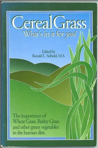 Cereal Grass: Whats In It For You