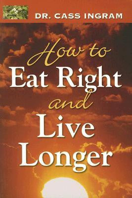 How To Eat Right And Live Longer